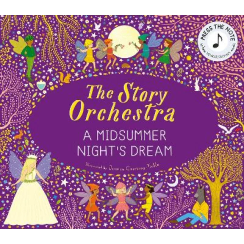 The Story Orchestra A Midsummer Night's Dream (Hardcover): by Edvard Grieg, Jessica Courtney Tickle Musical Best Seller